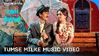 Tum Se Milke - Tiku Weds Sheru