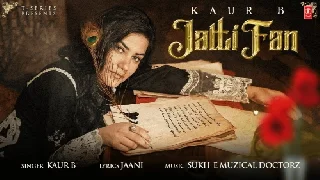 Jatti Fan - Kaur B