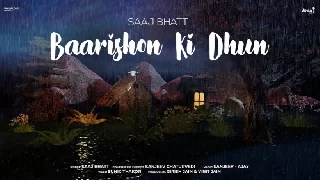 Baarishon Ki Dhun - Saaj Bhatt