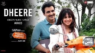 Dheere - Trial Period