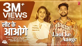 Laut Ke Aaoge - Ankush Raja