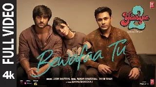Bewafaa Tu - Yaariyan 2