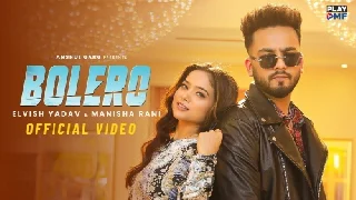 Bolero - Asees Kaur Ft Elvish Yadav, Manisha Rani