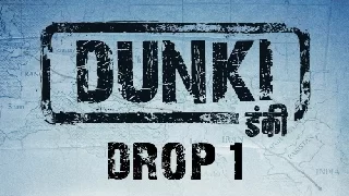 Dunki Drop 1 - Dunki Ft Shah Rukh Khan