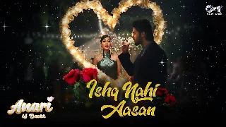 Ishq Nahi Aasan - Anari Is Back ft Nawab Khan