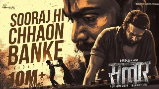 Sooraj Hi Chhaon Banke - Salaar Ft. Prabhas