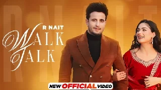 Walk Talk - R Nait Ft Shipra Goyal