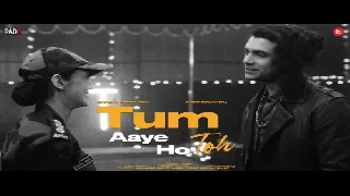 Tum Aaye Ho Toh - Jubin Nautiyal