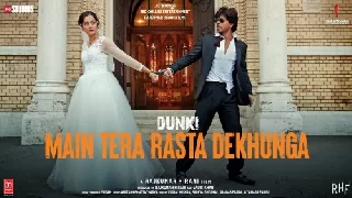 Main Tera Rasta Dekhunga - Dunki ft Shah Rukh Khan