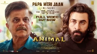 Papa Meri Jaan Full Video - Animal