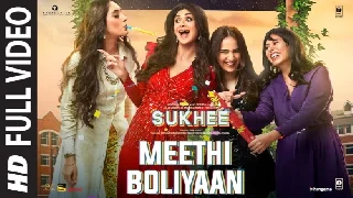 Meethi Boliyaan - Sukhee ft Shilpa Shetty
