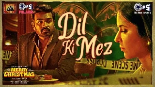 Dil Ki Mez - Merry Christmas ft Katrina Kaif