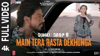 Main Tera Rasta Dekhunga Full Video - Dunki ft Shah Rukh Khan