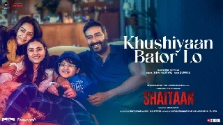 Khushiyaan Bator Lo - Shaitaan ft Ajay Devgn