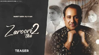 Zaroori Tha 2 Teaser - Rahat Fateh Ali Khan