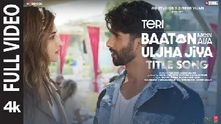 Teri Baaton Mein Aisa Uljha Jiya Title (Full Video) Song ft Shahid Kapoor