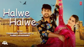 Halwe Halwe - Vishvajeet Choudhary Ft. Ajay Hooda