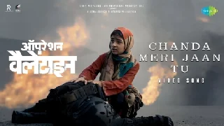 Chanda Meri Jaan Tu (Full Video) - Operation Valentine