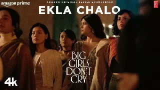 Ekla Chalo - Big Girls Don’t Cry