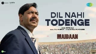Dil Nahi Todenge - Maidaan ft Ajay Devgn
