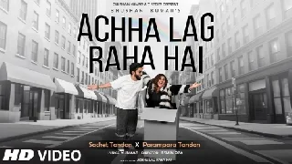 Achha Lag Raha Hai - Sachet Tandon