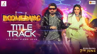 Boomerang Title Video - ft Jeet