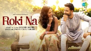 Roki Na - Goldie Sohel ft Anupriya Goenka