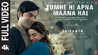 Tumhe Hi Apna Maana Hai Full Video - Srikanth