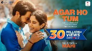 Agar Ho Tum - Mr & Mrs Mahi ft Rajkummar Rao