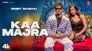 Kaa Majra - Preet Sandhu ft Simran