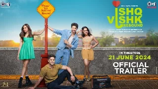 Ishq Vishk Rebound - Official Trailer ft Rohit Saraf