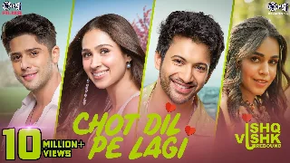 Chot Dil Pe Lagi - Ishq Vishk Rebound ft Rohit Saraf