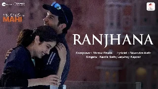 Ranjhana - Mr & Mrs Mahi ft Rajkummar Rao