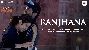 Ranjhana - Mr & Mrs Mahi ft Rajkummar Rao
