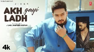 Akh Ladh Gayi - Jigar ft Jasmeen Akhtar