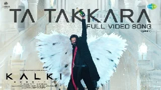 Ta Takkara - Kalki 2898 AD ft Prabhas
