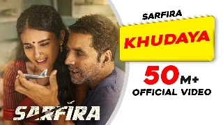 Khudaya - Sarfira ft Akshay Kumar