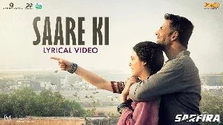 Saare Ki - Sarfira ft Akshay Kumar