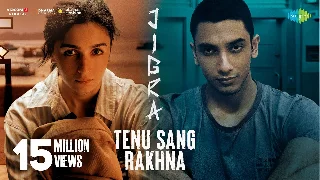 Tenu Sang Rakhna - Jigra ft Alia Bhatt