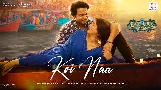 Koi Naa - Bhool Chuk Maaf ft Rajkummar Rao