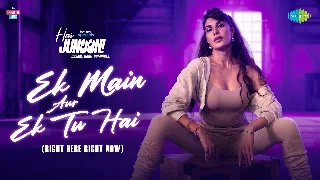 Ek Main Aur Ek Tu Hai - Sunidhi Chauhan ft Jacqueline Fernandez