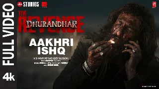 Aakhri Ishq - Dhurandhar The Revenge Ft Ranveer Singh