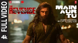 Mein Aur Tu - Dhurandhar The Revenge ft Ranveer Singh