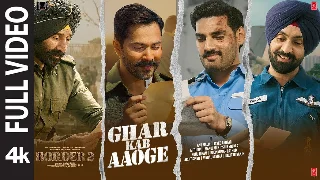 Ghar Kab Aaoge - Border 2 ft Sunny Deol