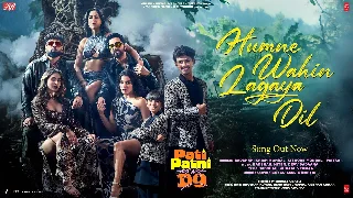 Humne Wahi Lagaya Dil - Pati Patni Aur Woh Do ft Ayushmann Khurrana