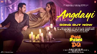 Angdayi - Pati Patni Aur Woh Do ft Ayushmann Khurrana