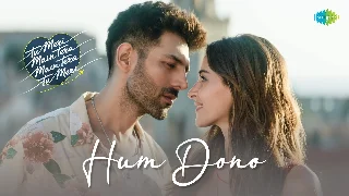 Hum Dono - Tu Meri Main Tera Main Tera Tu Meri ft Kartik Aaryan