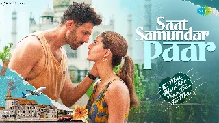 Saat Samundar Paar - Tu Meri Main Tera Main Tera Tu Meri ft Kartik Aaryan