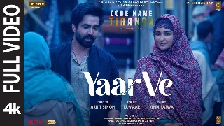Yaar Ve - Code Name Tiranga ft Harrdy Sandhu