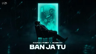Ban Ja Tu - Charan Preet ft Badshah